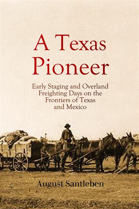 Read A Texas Pioneer By August Santleben