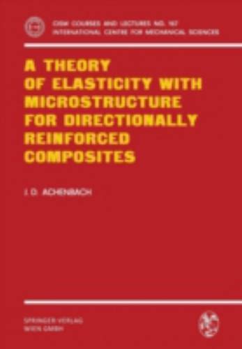 Download A Theory Of Elasticity With Microstructure For Directionally Reinforced Composites By Jan D Achenbach