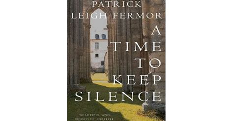 Read Online A Time To Keep Silence By Patrick Leigh Fermor