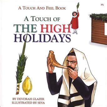 Full Download A Touch Of The High Holidays A Touch And Feel Book For Rosh Hashanah Yom Kippur And Sukkot By Devorah Glazer