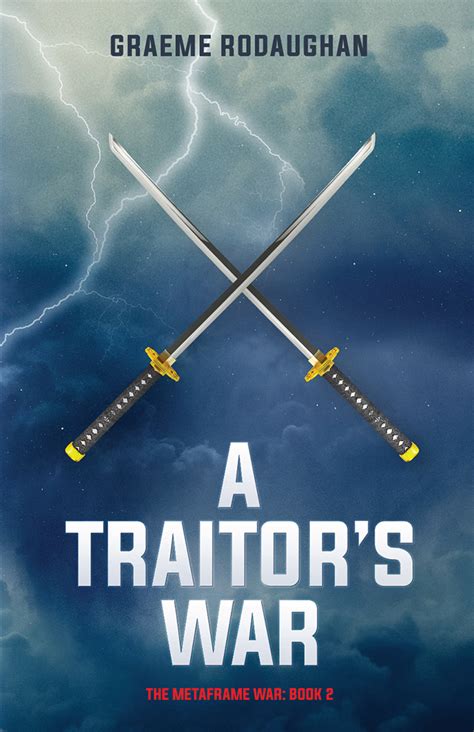 Full Download A Traitors War The Metaframe War 2 By Graeme Rodaughan