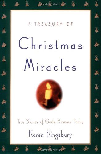 Download A Treasury Of Christmas Miracles True Stories Of Gods Presence Today By Karen Kingsbury