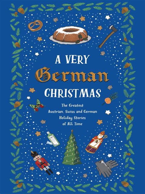 Read Online A Very German Christmas The Greatest Austrian Swiss And German Holiday Stories Of All Time By Johann Wolfgang Von Goethe