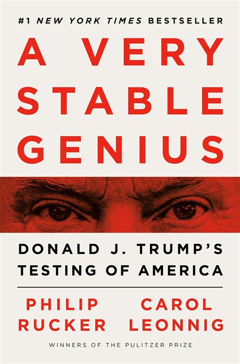 Read A Very Stable Genius Donald J Trumps Testing Of America By Philip Rucker