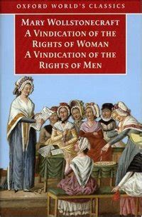 Read A Vindication Of The Rights Of Mena Vindication Of The Rights Of Womanan Historical And Moral View Of The French Revolution By Mary Wollstonecraft