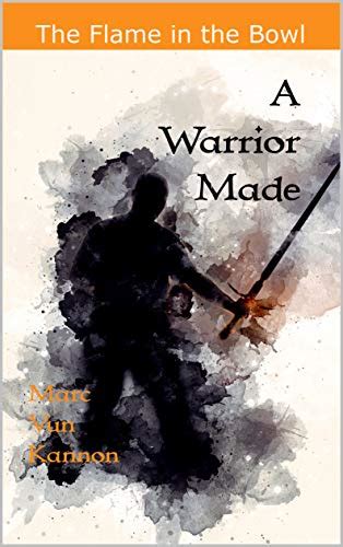 Full Download A Warrior Made The Flame In The Bowl 2 By Marc Vun Kannon
