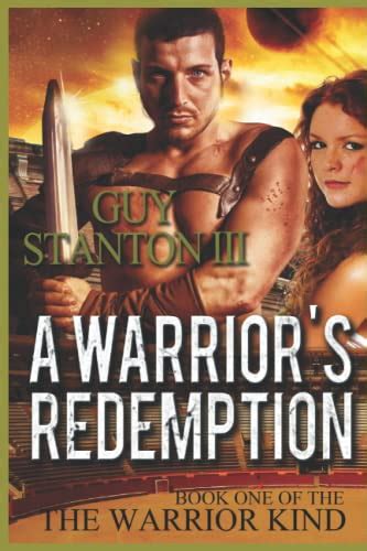 Download A Warriors Redemption The Warrior Kind 1 By Guy S Stanton Iii