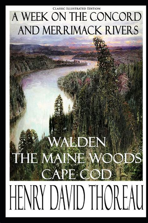 Download A Week On The Concord And Merrimack Rivers  Walden  The Maine Woods  Cape Cod By Henry David Thoreau
