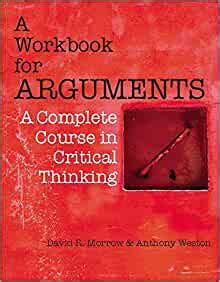 Read A Workbook For Arguments A Complete Course In Critical Thinking By David R Morrow