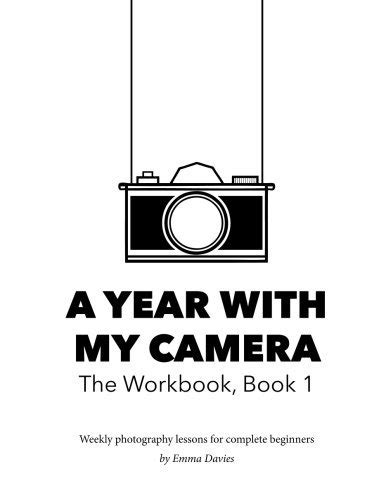 Read A Year With My Camera The Workbook Book 1 By Emma  Davies