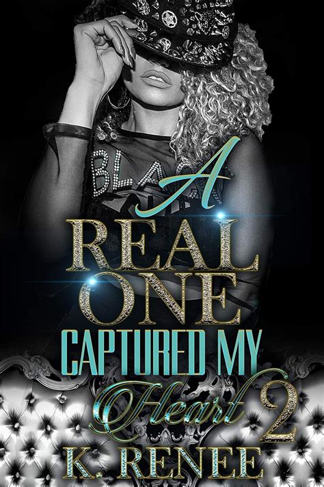 Read Online A Real One Captured My Heart By K Renee