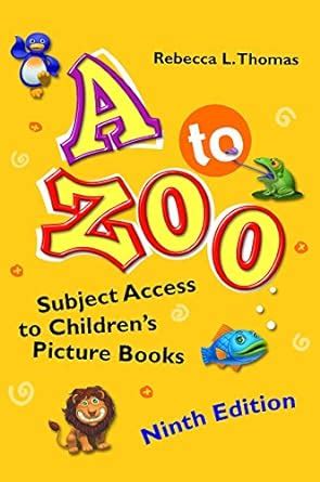 Download A To Zoo Subject Access To Childrens Picture Books 10Th Edition By Rebecca L Thomas