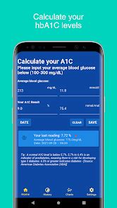 A1c calculator app. Whether you have diabetes or prediabetes, this app makes it easy to track your blood glucose levels. FEATURES: Supports glucose units mg/dL and mmol/L. Advanced graphs so you can easily identify trends in your glucose. Automatic A1C calculator so you always know your long term management. Custom tags to make logging easier for you. 