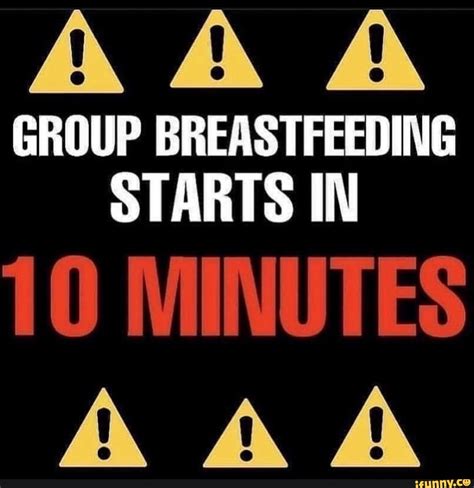 AA A GROUP BREASTFEEDING STARTS IN 10 MINUTES AAA