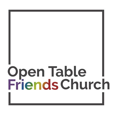 ABOUT FRIENDS/QUAKERS — Open Table Friends Church