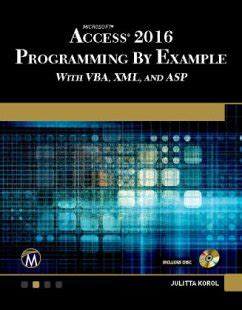Read Online Access 2016 Programming By Example With Vba Xml And Asp By ...