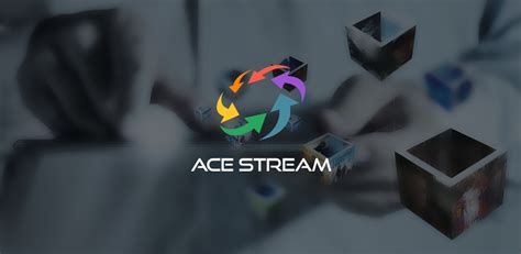 ace stream media android download - elchoricharrua.com