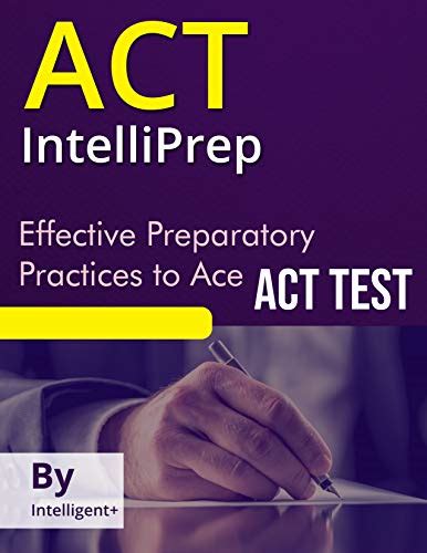 Download Act Intelliprep Effective Preparatory Practices To Ace Act Test By Intelligent