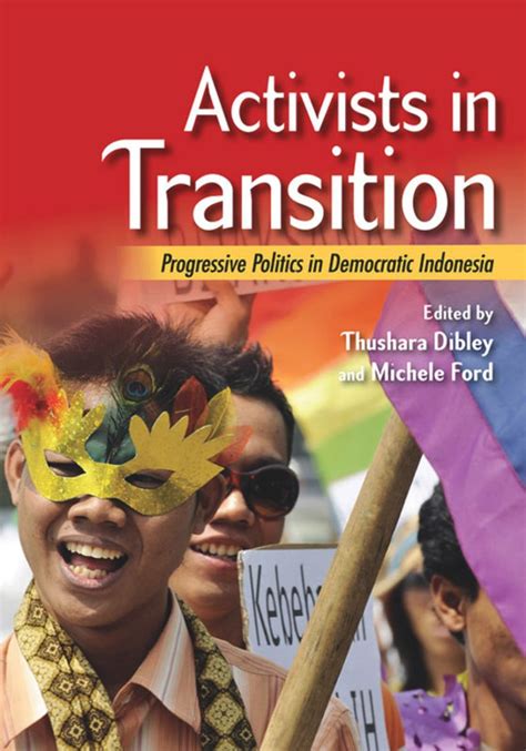 Activists in Transition: Progressive Politics in Democratic Indonesia ... - wintechmobiles.com