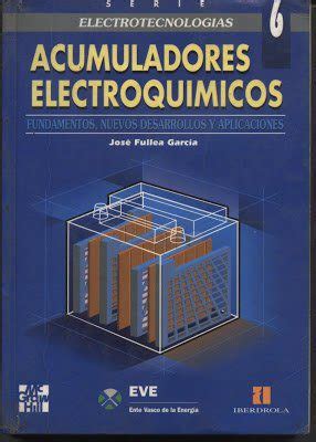 ACUMULADORES ELECTROQUIMICOS Jose Fullea Garcia pdf