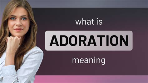 ADORATION Definition & Meaning