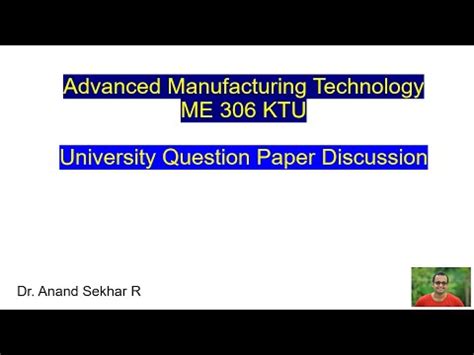 ADVANCED MANUFACTURING TECHNOLOGY UNIVERSITY QUESTIONS