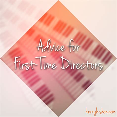 Advice for First-Time Directors - Kerry Hishon - muktibox.com