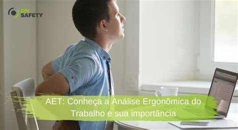 AET: conheça 12 benefícios da Análise Ergonômica do Trabalho