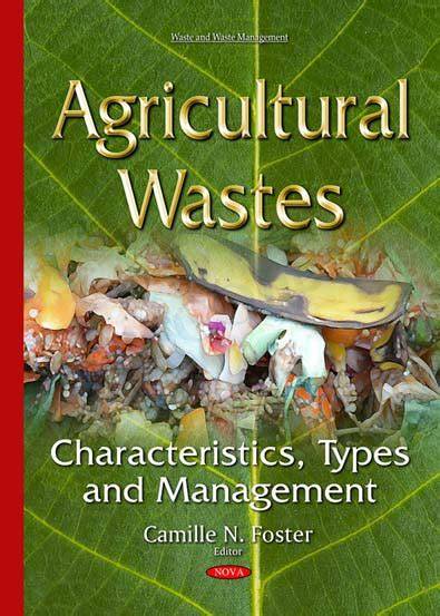 Agricultural wastes: Characteristics, types and management - raincitystudios.com