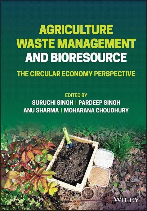 Agriculture Waste Management and Bioresource | Wiley Online Books - raincitystudios.com