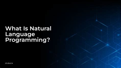 AI Is Turning Programming Into Natural Language By ... - coolestguyplanet.net