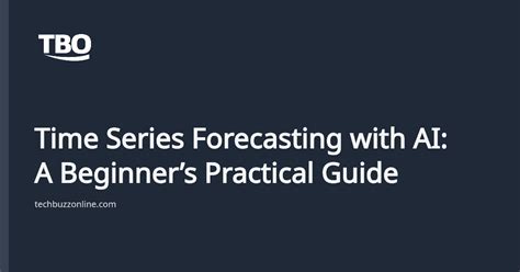 AI Time Series Forecasting: A Beginners' Guide - wintechmobiles.com