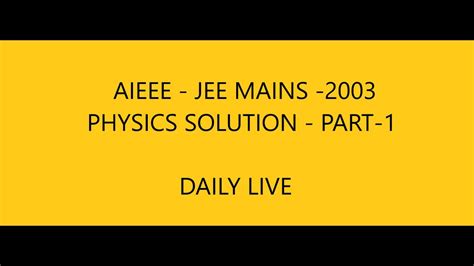 AIEEE 2003 Solutions