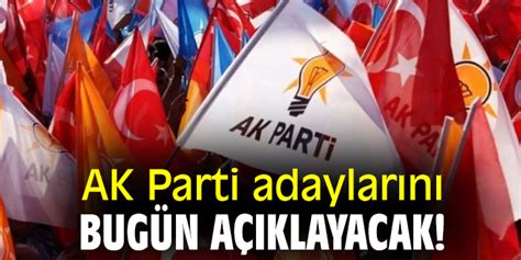 AK Parti adaylarını bugün açıklayacak