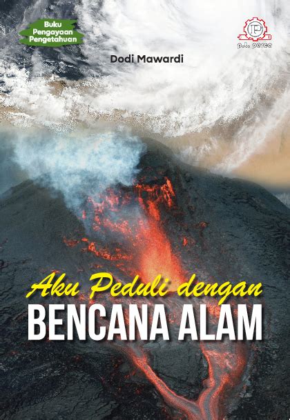 Aku Peduli dengan Bencana Alam - Dodi Mawardi - wintechmobiles.com