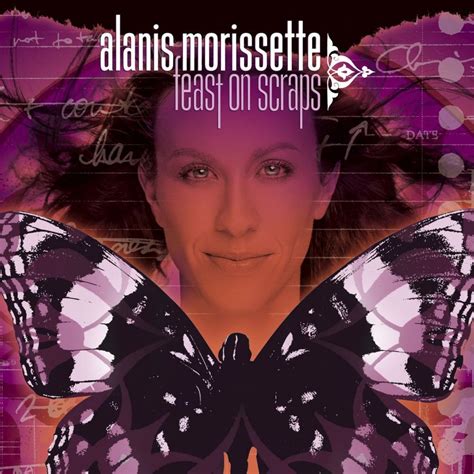 ALANIS MORISSETTE - FEAST ON SCRAPS ALBUM LYRICS - SongLyrics.com