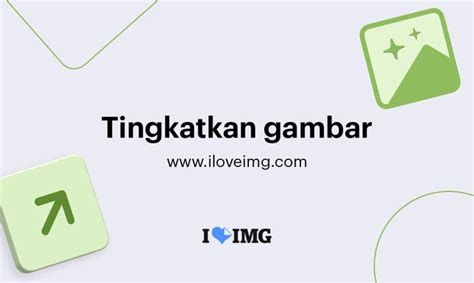 Alat Peningkat Gambar Gratis Berbasis AI - iLoveIMG - muktibox.com