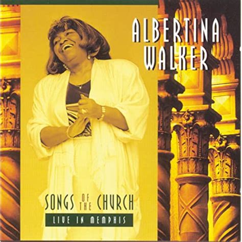 ALBERTINA WALKER LYRICS - SongLyrics.com