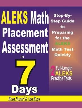 ALEKS Math Placement Assessment in 7 Days StepByStep Guide to