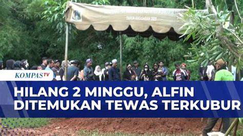 Alfin Ditemukan Tewas Terkubur Sedalam 3 Meter di Kawasan Cikeas ... - raincitystudios.com