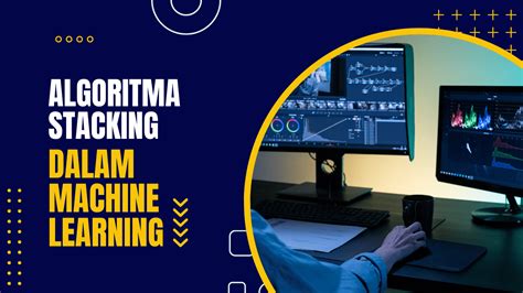 Algoritma Stacking dalam Machine Learning - Leravio - coolestguyplanet.net