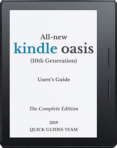 Download Allnew Kindle Oasis 10Th Generation Users Guide The Complete Edition The Ultimate Manual To Set Up Manage Your Ereader Advanced Tips And Tricks By Quick Guides Team