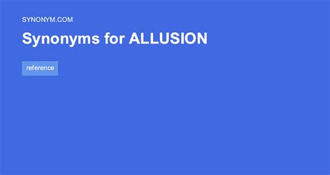 ALLUSION Synonyms: 22 Synonyms & Antonyms for ALLUSION