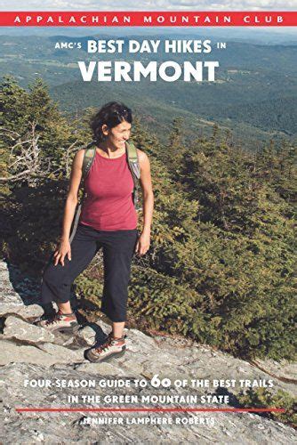 Download Amcs Best Day Hikes In Vermont Fourseason Guide To 60 Of The Best Trails In The Green Mountain State By Jen Lamphere Roberts