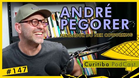 ANDRÉ PEGORER - [FUNDADOR DO NEX COWORKING] - CURITIBA …