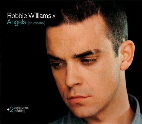 ANGELS (EN ESPAÑOL) - Robbie Williams - LETRAS.COM