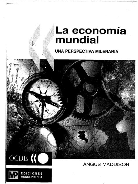 ANGUS MADDISON LA ECONOMIA MUNDIAL EN EL SIGLO XX pdf