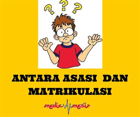 ANTARA ASASI DAN MATRIKULASI - MedicMesir