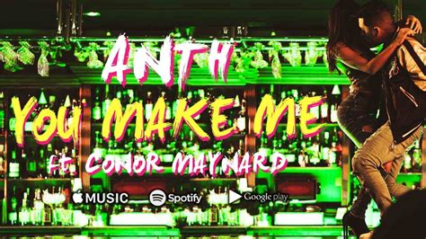 ANTH - You Make Me (Official Video) ft. Conor Maynard