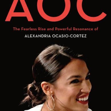 Download Aoc The Fearless Rise And Powerful Resonance Of Alexandria Ocasiocortez By Lynda Lopez
